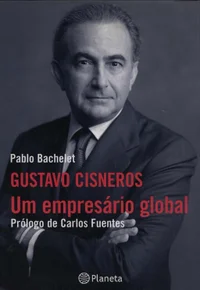 Gustavo Cisneros - Um Empresário Global