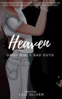 Heaven: Good Girls Bad Guys
