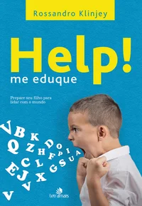 Help! Me Eduque: Prepare seu filho para a vida