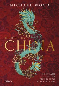 História da China: O retrato de uma civilização e de seu povo