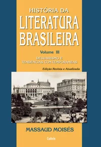 História da Literatura Brasileira, Volume III: Desvairismo e Tendências Contemporâneas