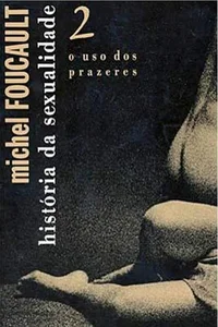 História da sexualidade 2: o uso dos prazeres
