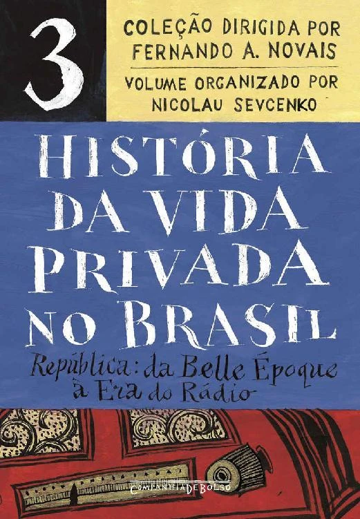 História da Vida Privada no Brasil – Vol. 3: da Belle Époque à Era do Rádio