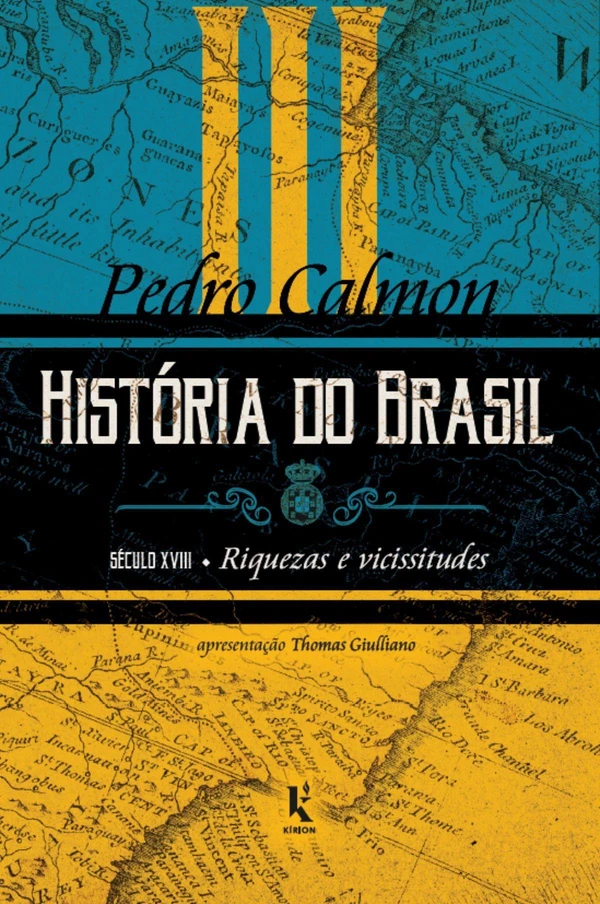 História do Brasil (Vol III): século XVIII – Riquezas e vicissitudes