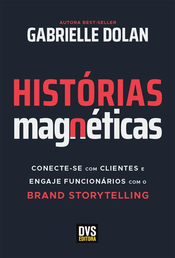 Histórias magnéticas: conecte-se com clientes e engaje funcionários com o Brand Storytelling