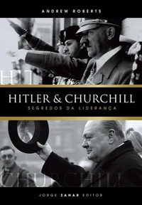 Hitler e Churchill: Segredos da Liderança
