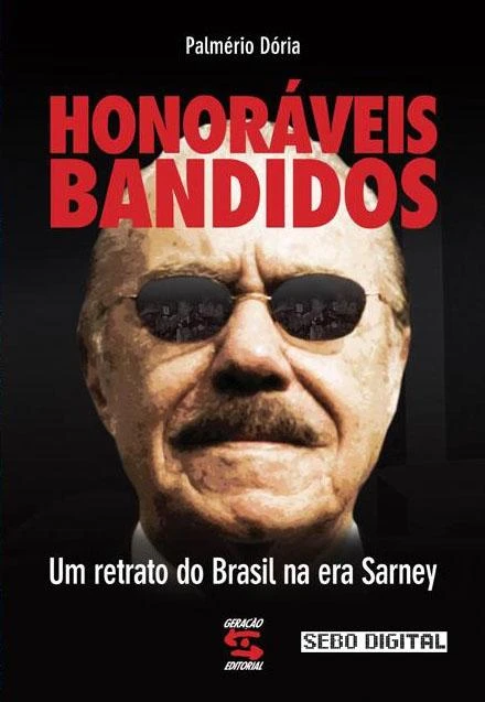 Honoráveis Bandidos: Um retrato do Brasil na Era Sarney