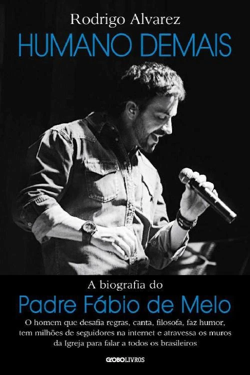Humano Demais: A Biografia do Padre Fábio de Melo