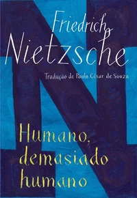 Humano Demasiado Humano: Um Livro Para Espíritos Livres