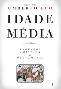 Idade Média – Bárbaros, cristãos e muçulmanos