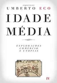 Idade Média – Explorações, Comércio e Utopias