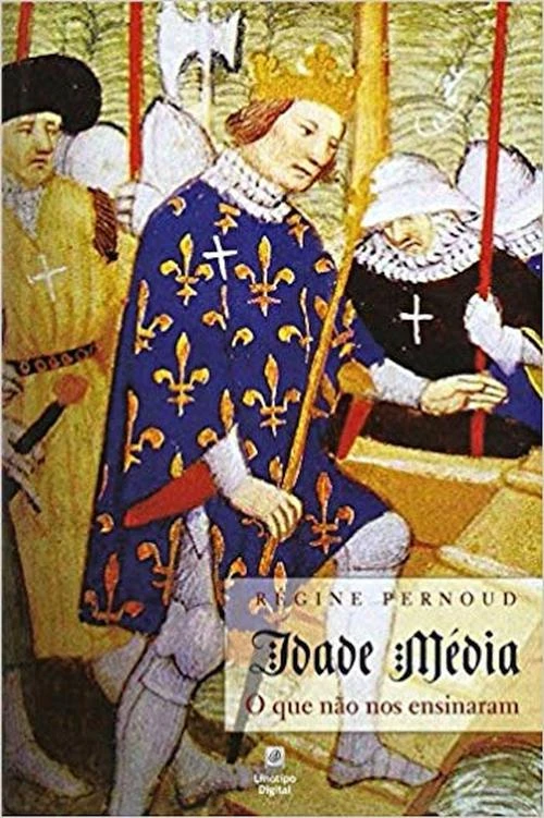 Idade Média: O Que Não Nos Ensinaram