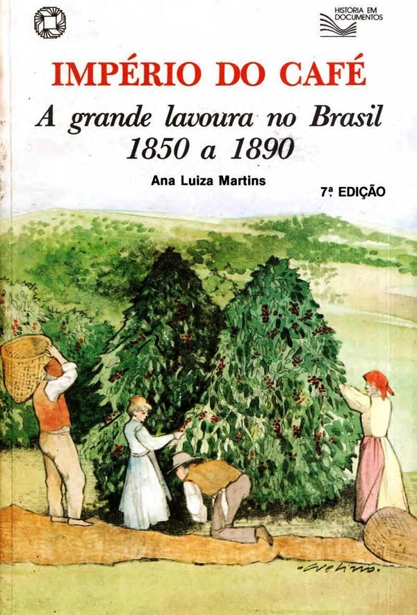 Império do Café: A Grande Lavoura no Brasil 1850 a 1890