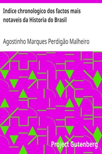 Indice chronologico dos factos mais notaveis da Historia do Brasil desde seu descobrimento em 1500 até 1849