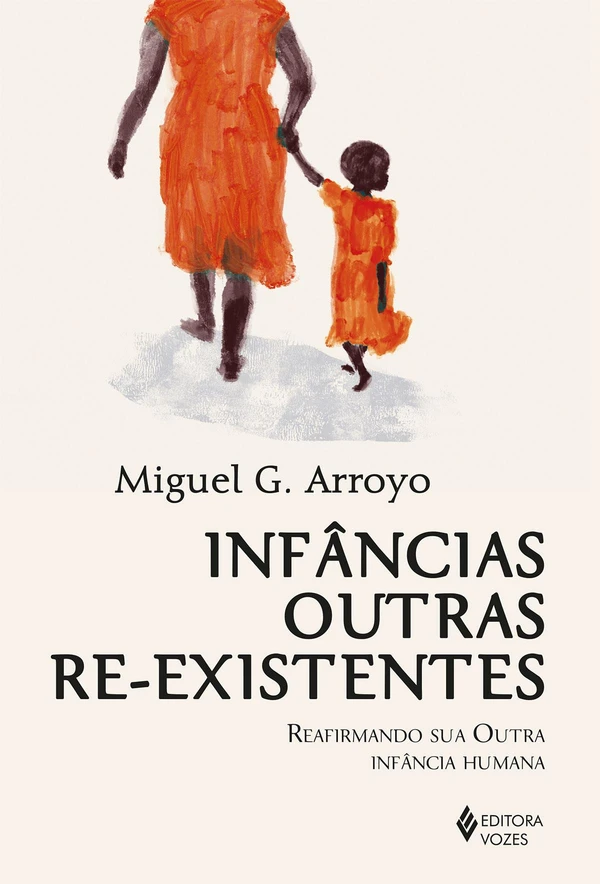 Infâncias Outras re-existentes: Reafirmando sua outra infância humana