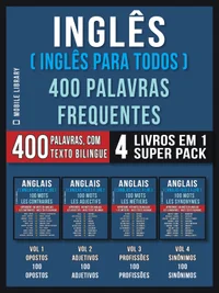 Inglês (Inglês Para Todos) 400 Palavras Frequentes (4 Livros em 1 Super Pack): 400 palavras em Inglês explicadas em Português