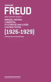 Inibição, Sintoma e Angústia, O Futuro de Uma Ilusão e Outros Textos (1926-1929)