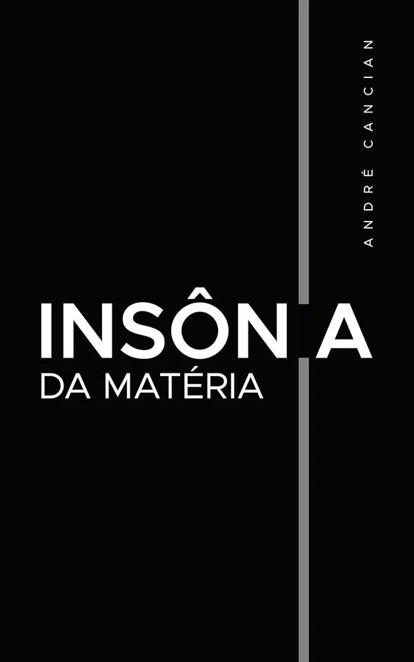 Insônia Da Matéria: Poemas E Desesperanças