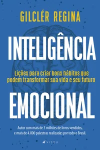 Inteligência emocional lições para criar bons hábitos que podem transformar sua vida e seu futuro
