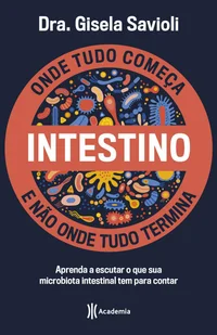 Intestino - Onde tudo começa e não onde tudo termina