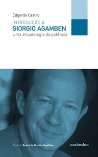 Introdução a Giorgio Agamben: Uma arqueologia da potência