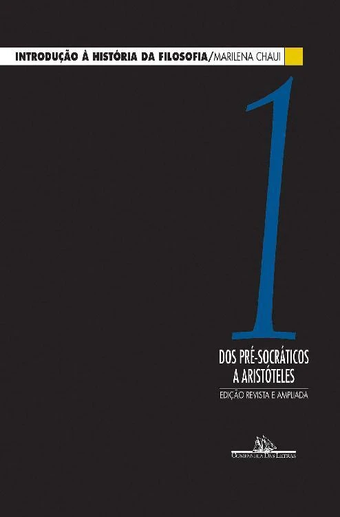 Introdução à História da Filosofia - Vol.1 - Dos Pré-Socráticos a Aristóteles