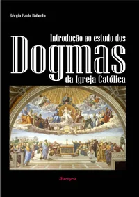 Introdução ao estudo dos dogmas da Igreja Católica