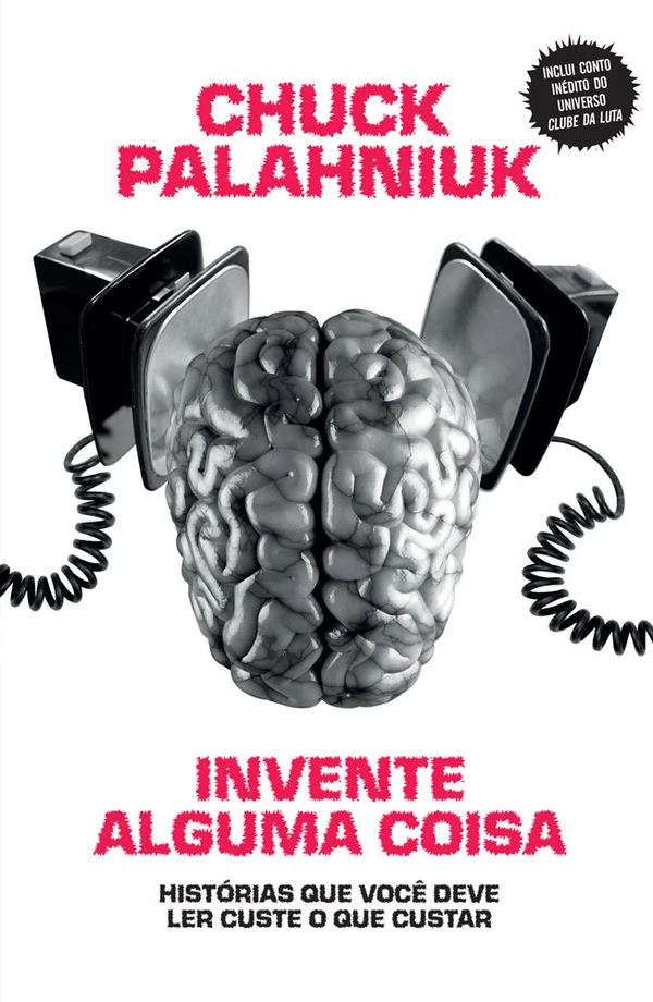 Invente alguma coisa: Histórias que você deve ler custe o que custar