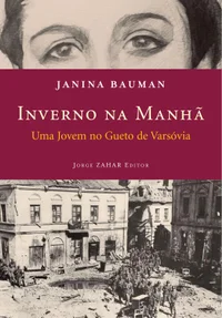 Inverno na Manhã: Uma jovem no gueto de Varsóvia