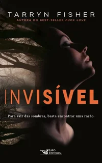 Invisível: Para sair das sombras, basta encontrar uma razão