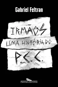 Irmãos: Uma história do PCC