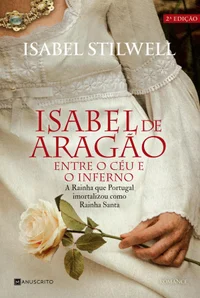 Isabel de Aragão — Entre o Céu e o Inferno