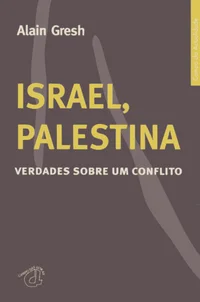 Israel, Palestina - Verdades sobre um Conflito