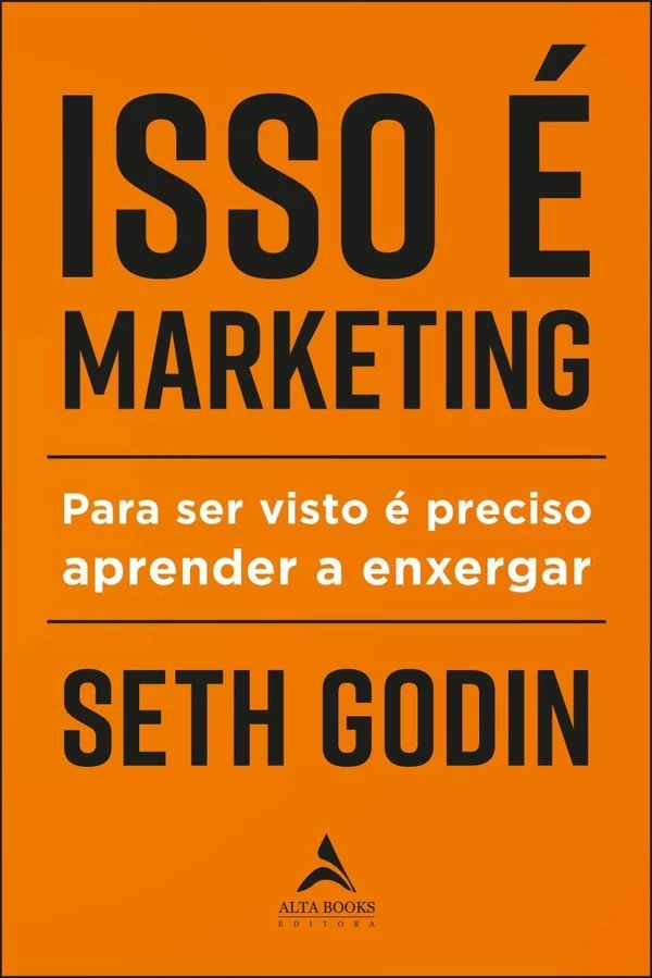 Isso É Marketing: Para Ser Visto É Preciso Aprender A Enxergar