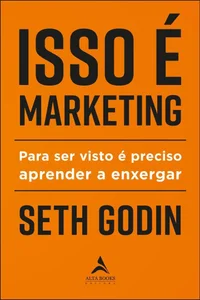 Isso É Marketing: Para Ser Visto É Preciso Aprender A Enxergar