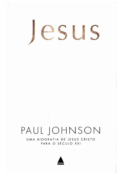 Jesus: Uma Biografia de Jesus Cristo para o Século XXI