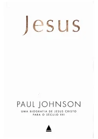 Jesus: Uma Biografia de Jesus Cristo para o Século XXI