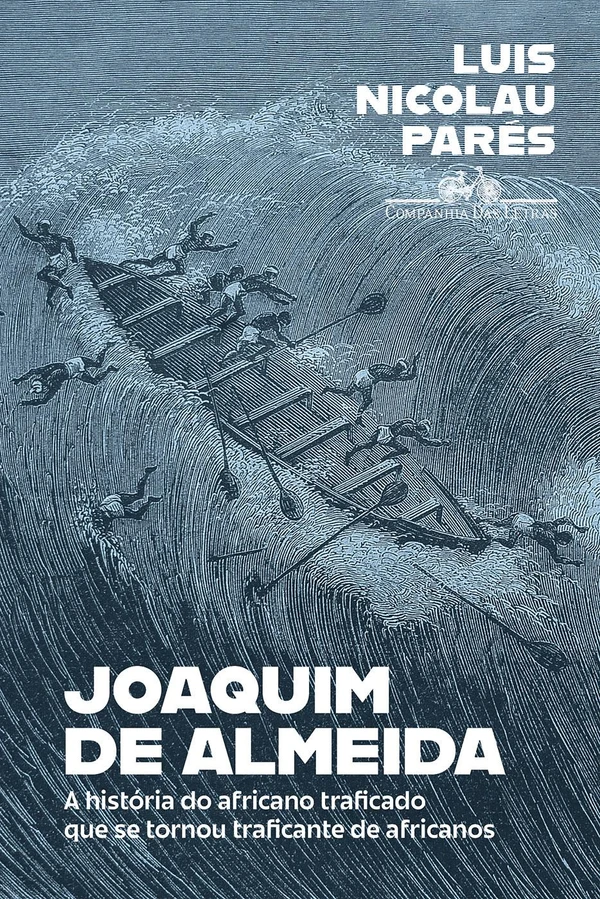 Joaquim de Almeida: A história do africano traficado que se tornou traficante de africanos
