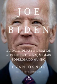 Joe Biden | A vida, as ideias e os desafios do presidente da nação mais poderosa do mundo