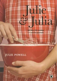 Julie & Julia – 365 dias, 524 receitas e 1 cozinha apertada