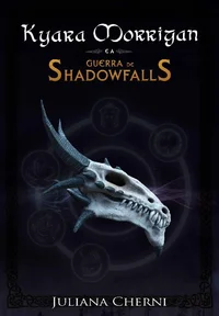 Kyara Morrigan e a Guerra de Shadowfalls