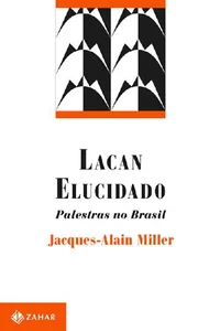 Lacan elucidado: Palestras no Brasil