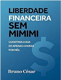Liberdade Financeira Sem Mimimi