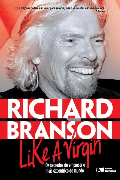 Like a virgin: os segredos do empresário mais excêntrico do mundo