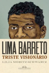 Lima Barreto: Triste visionário