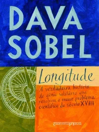 Longitude - A verdadeira história do gênio solitário que resolveu o maior problema científico do século XVIII