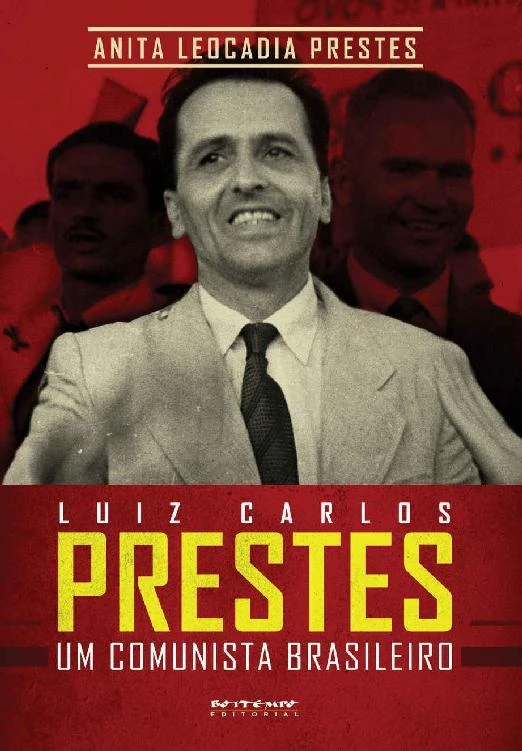 Luiz Carlos Prestes: um comunista brasileiro