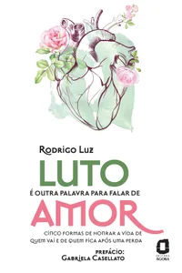 Luto é outra palavra para falar de amor
