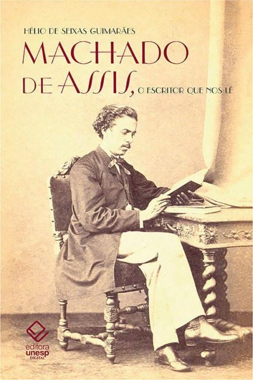 Machado de Assis, o escritor que nos lê: As figuras machadianas através da crítica e das polêmicas