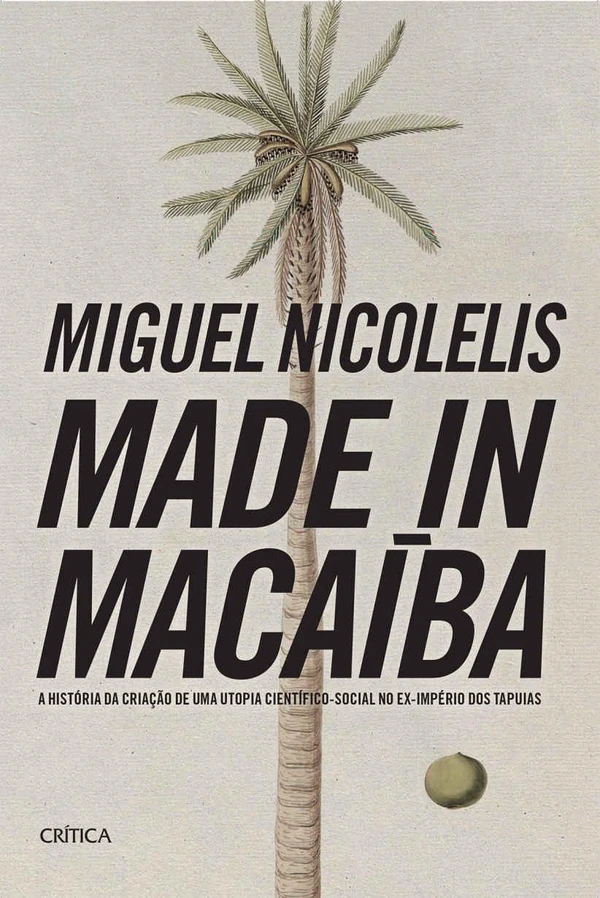 Made in Macaíba: A história da criação de uma utopia científico-social no ex-império dos Tapuias